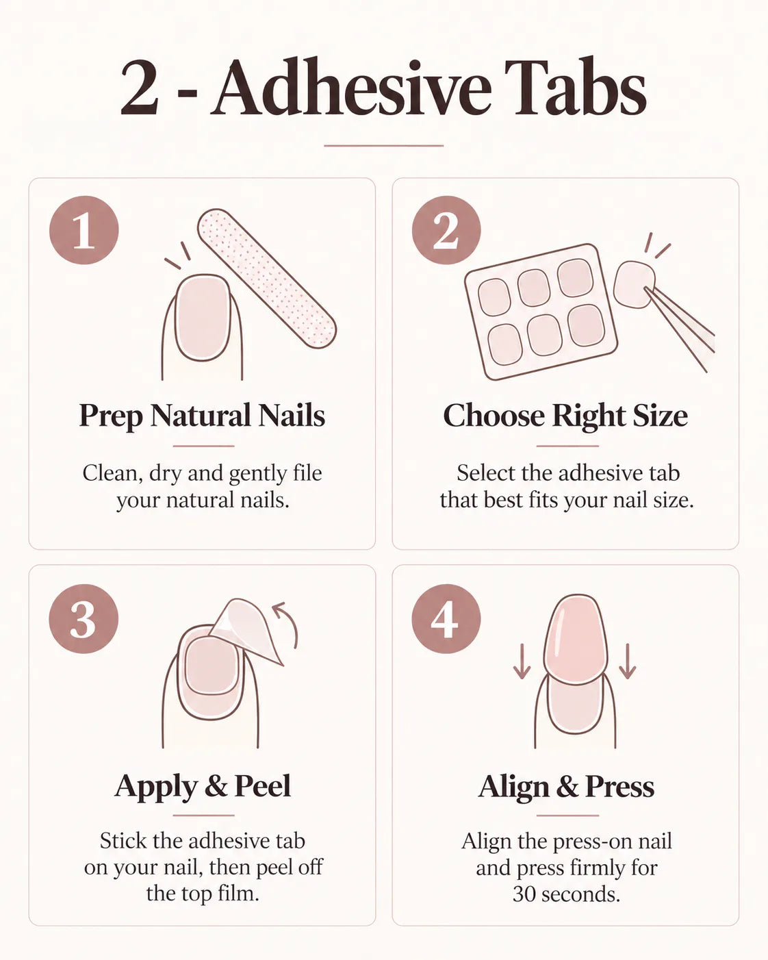 Adhesive tab application: prep natural nails, choose the right tab size, apply and peel the film, then align and press the nail for 30 seconds.
